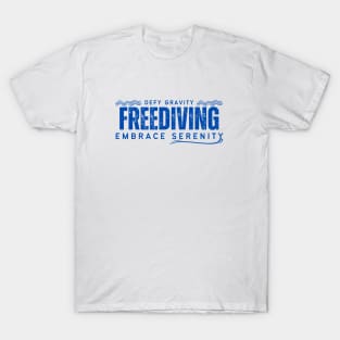 Defy Gravity - Freediving - Embrace Serenity | Freediving | Freediver | Ocean lover | Diver | Apnea T-Shirt